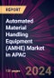Automated Material Handling Equipment (AMHE) Market in APAC 2024-2028 - Product Thumbnail Image