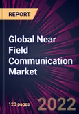Global Near Field Communication Market 2022-2026- Product Image
