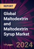 Global Maltodextrin and Maltodextrin Syrup Market 2024-2028- Product Image