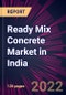 Ready Mix Concrete Market in India 2022-2026 - Product Image