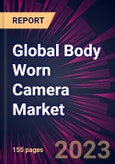 Global Body Worn Camera Market 2023-2027- Product Image