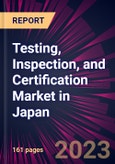 Testing, Inspection, and Certification Market in Japan 2024-2028- Product Image