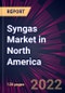 Syngas Market in North America 2022-2026 - Product Image
