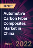 Automotive Carbon Fiber Composites Market in China 2022-2026- Product Image