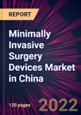 Minimally Invasive Surgery Devices Market in China 2022-2026- Product Image