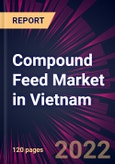 Compound Feed Market in Vietnam 2022-2026- Product Image