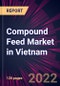 Compound Feed Market in Vietnam 2022-2026 - Product Thumbnail Image