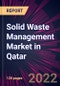 Solid Waste Management Market in Qatar 2022-2026 - Product Thumbnail Image