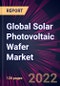 Global Solar Photovoltaic Wafer Market 2022-2026 - Product Thumbnail Image