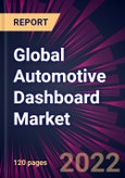 Global Automotive Dashboard Market 2022-2026- Product Image