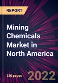 Mining Chemicals Market in North America 2022-2026- Product Image