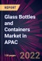 Glass Bottles and Containers Market in APAC 2022-2026 - Product Image