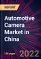 Automotive Camera Market in China 2022-2026 - Product Thumbnail Image