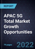 APAC 5G Total Market Growth Opportunities- Product Image