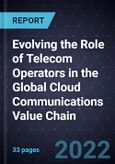Evolving the Role of Telecom Operators in the Global Cloud Communications Value Chain- Product Image