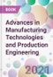 Advances in Manufacturing Technologies and Production Engineering - Product Image