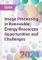Image Processing in Renewable: Energy Resources Opportunities and Challenges - Product Thumbnail Image