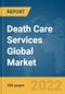 Death Care Services Global Market Report 2022 by Type, Arrangement, Mode - Product Thumbnail Image