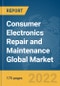 Consumer Electronics Repair and Maintenance Global Market Report 2022 by Type, Service Type, End User - Product Image
