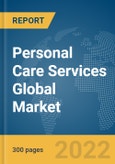 Personal Care Services Global Market Report 2022 by Type, Category, Distribution Channel- Product Image
