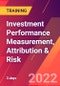 Investment Performance Measurement, Attribution & Risk (July 5-7, 2022) - Product Image