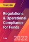 Regulations & Operational Compliance for Funds (July 4, 2022) - Product Image