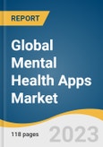 Global Mental Health Apps Market Size, Share & Trends Analysis Report by Platform Type (Android, iOS), Application Type (Depression & Anxiety Management, Stress Management), Region, and Segment Forecasts, 2024-2030- Product Image