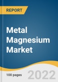 Metal Magnesium Market Size, Share & Trends Analysis Report by Application (Iron & Steel Making, Die Casting, Aluminum Alloys, Titanium Reduction), by Region (APAC, EU, North America), and Segment Forecasts, 2022-2030- Product Image