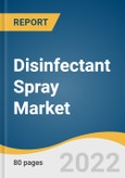 Disinfectant Spray Market Size, Share & Trends Analysis Report by Type (Conventional, Organic), by Distribution Channel (B2B, B2C), by Region (North America, Europe, APAC, CSA, MEA), and Segment Forecasts, 2022-2030- Product Image