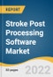 Stroke Post Processing Software Market Size, Share & Trends Analysis Report by Installation (Desktop, Mobile Phones & Tablets), by Modality (CT Scan, MRI), by Type, by End-use, by Region, and Segment Forecasts, 2022-2030 - Product Thumbnail Image