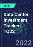 Data Center Investment Tracker: 1Q22- Product Image