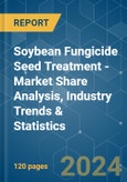 Soybean Fungicide Seed Treatment - Market Share Analysis, Industry Trends & Statistics, Growth Forecasts 2019 - 2029- Product Image