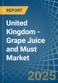 United Kingdom - Grape Juice and Must - Market Analysis, Forecast, Size, Trends and Insights. Update: COVID-19 Impact- Product Image
