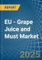 EU - Grape Juice and Must - Market Analysis, Forecast, Size, Trends and Insights. Update: COVID-19 Impact - Product Image