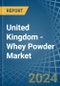 United Kingdom - Whey Powder - Market Analysis, Forecast, Size, Trends and Insights. Update: COVID-19 Impact - Product Thumbnail Image