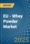 EU - Whey Powder - Market Analysis, Forecast, Size, Trends and Insights. Update: COVID-19 Impact - Product Thumbnail Image