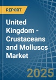 United Kingdom - Crustaceans and Molluscs (Prepared or Preserved) - Market Analysis, Forecast, Size, Trends and Insights. Update: COVID-19 Impact- Product Image