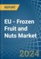 EU - Frozen Fruit and Nuts - Market Analysis, Forecast, Size, Trends and Insights. Update: COVID-19 Impact - Product Image