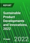 Sustainable Product Developments and Innovations, 2022 - Product Image