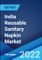 India Reusable Sanitary Napkin Market: Industry Trends, Share, Size, Growth, Opportunity and Forecast 2022-2027 - Product Image