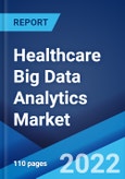 Healthcare Big Data Analytics Market: Global Industry Trends, Share, Size, Growth, Opportunity and Forecast 2022-2027- Product Image