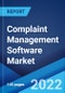 Complaint Management Software Market: Global Industry Trends, Share, Size, Growth, Opportunity and Forecast 2022-2027 - Product Image