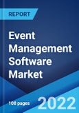 Event Management Software Market: Global Industry Trends, Share, Size, Growth, Opportunity and Forecast 2022-2027- Product Image
