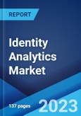 Identity Analytics Market: Global Industry Trends, Share, Size, Growth, Opportunity and Forecast 2023-2028- Product Image