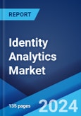 Identity Analytics Market: Global Industry Trends, Share, Size, Growth, Opportunity and Forecast 2023-2028- Product Image