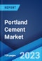 Portland Cement Market: Global Industry Trends, Share, Size, Growth, Opportunity and Forecast 2023-2028 - Product Image