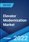 Elevator Modernization Market: Global Industry Trends, Share, Size, Growth, Opportunity and Forecast 2022-2027 - Product Image