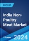 India Non-Poultry Meat Market: Industry Trends, Share, Size, Growth, Opportunity and Forecast 2023-2028 - Product Image