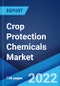 Crop Protection Chemicals Market: Global Industry Trends, Share, Size, Growth, Opportunity and Forecast 2022-2027 - Product Image