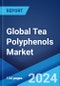 Global Tea Polyphenols Market Report by Product Type, Application, Distribution Channel, and Region 2024-2032 - Product Image